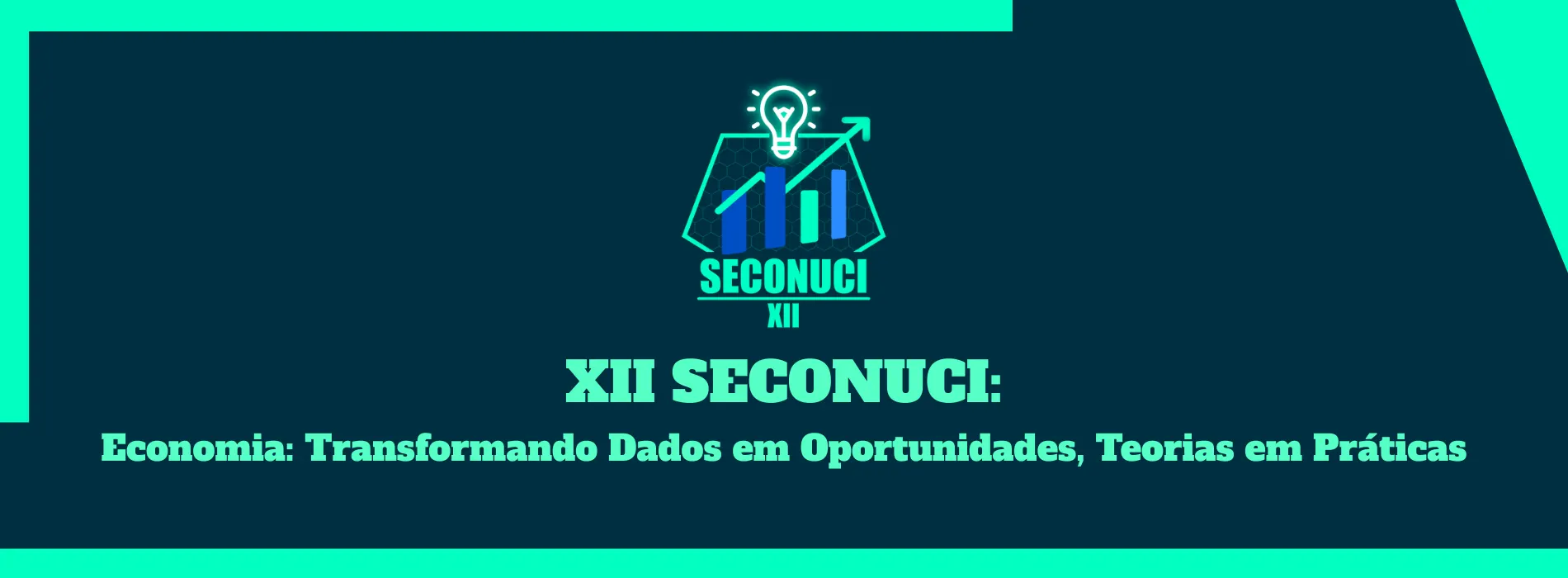 XII SECONUCI: Economia: Transformando Dados em Oportunidades, Teorias em Práticas