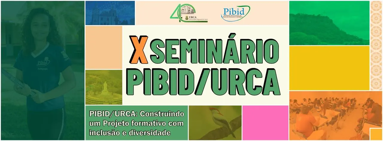 X SEMINÁRIO PIBID/URCA (2024/2026)