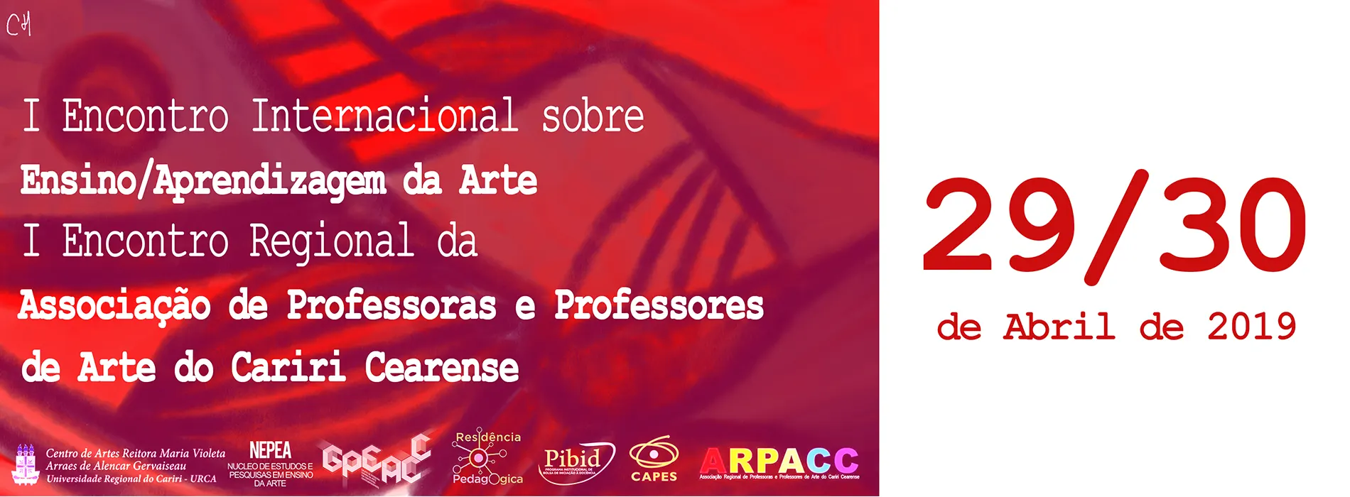 I Encontro Internacional sobre Ensino/Aprendizagem da Arte I Encontro Regional da Associação de Professoras e Professores de Arte do Cariri Cearense