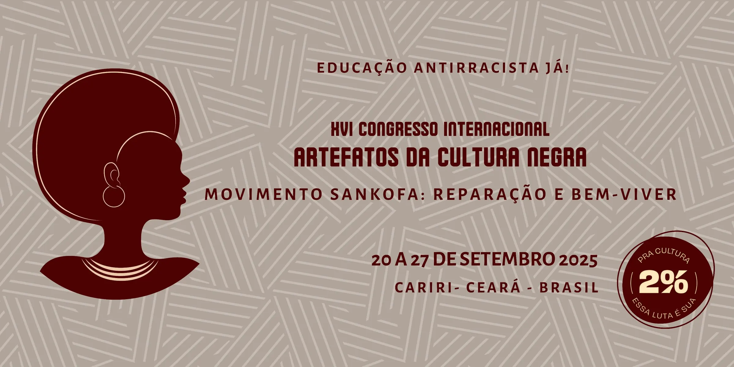 XVI Congresso Internacional Artefatos da Cultura Negra: Movimento Sankofa: reparação e bem-viver